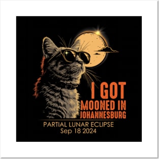 I Got Mooned In Johannesburg Partial Lunar Eclipse September 18 2024 Posters and Art